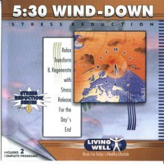 Image 0 of 5:30 Wind Down / Rejuvenation: Music For Today's Healthy Lifestyle (Stress Reduc