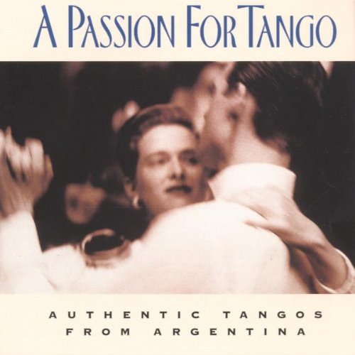 Image 0 of A Passion for Tango: Authentic Tangos From Argentina