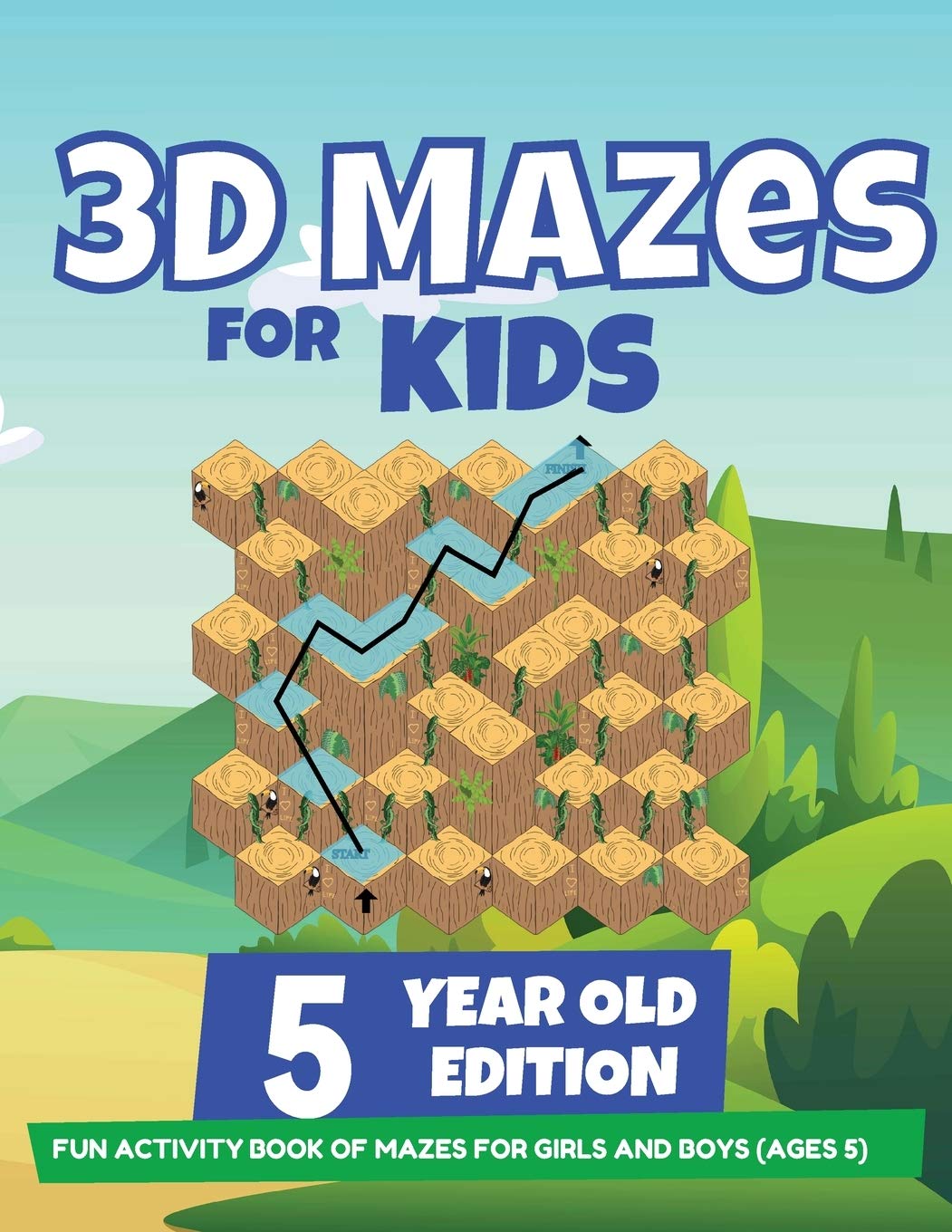 3D Mazes For Kids - 5 Year Old Edition - Fun Activity Book of Mazes For Girls An