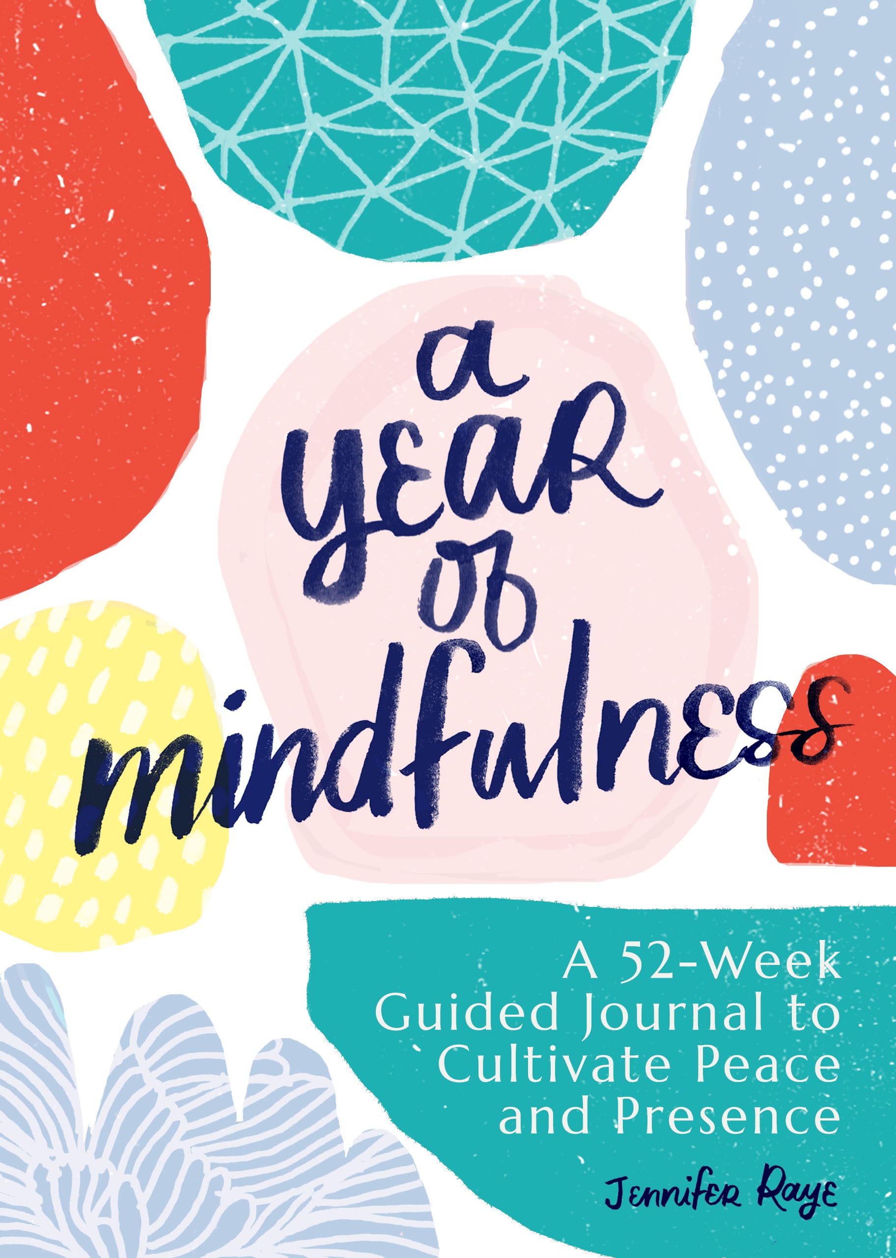 Image 0 of A Year of Mindfulness: A 52-Week Guided Journal to Cultivate Peace and Presence 