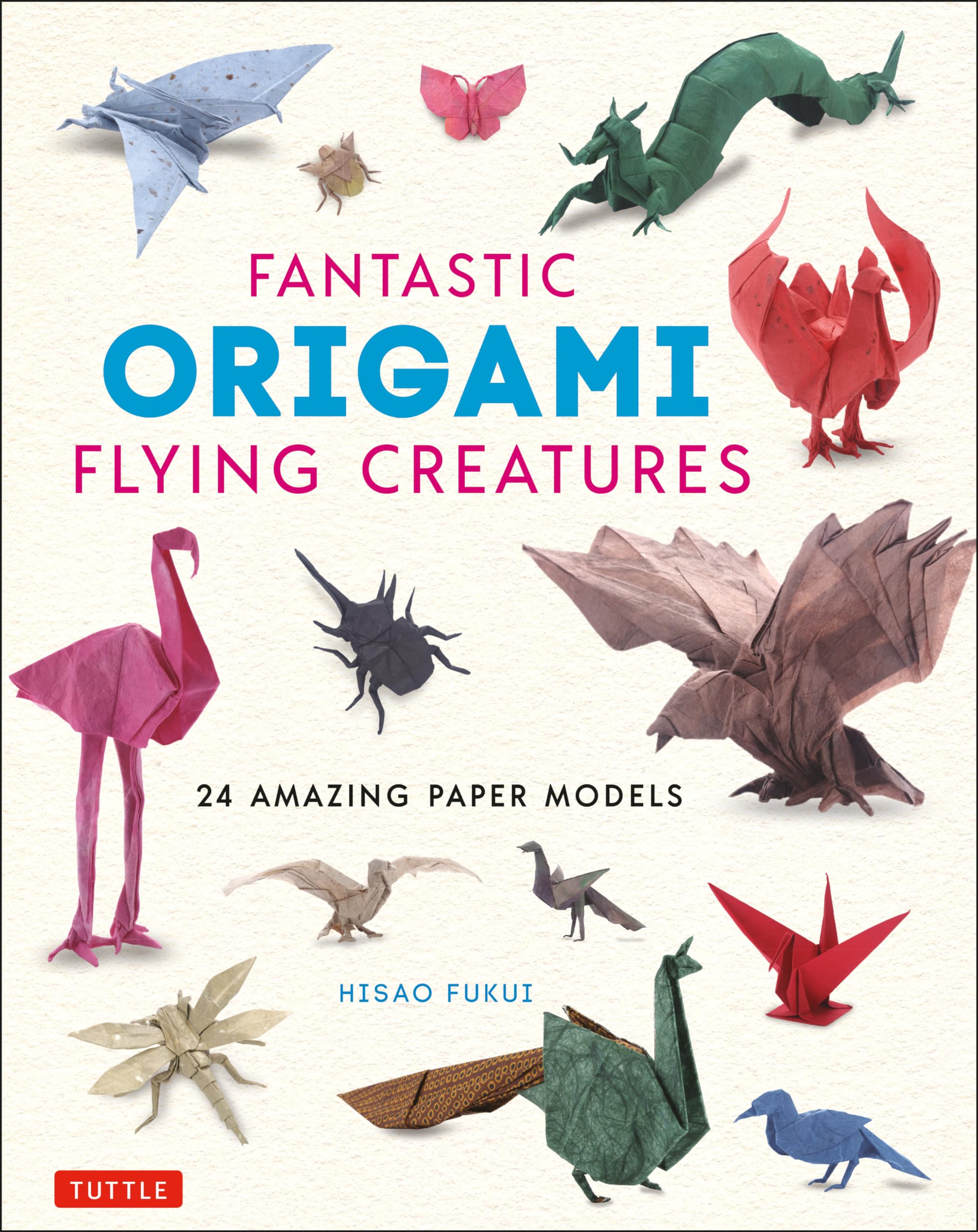 Image 0 of Fantastic Origami Flying Creatures: 24 Amazing Paper Models