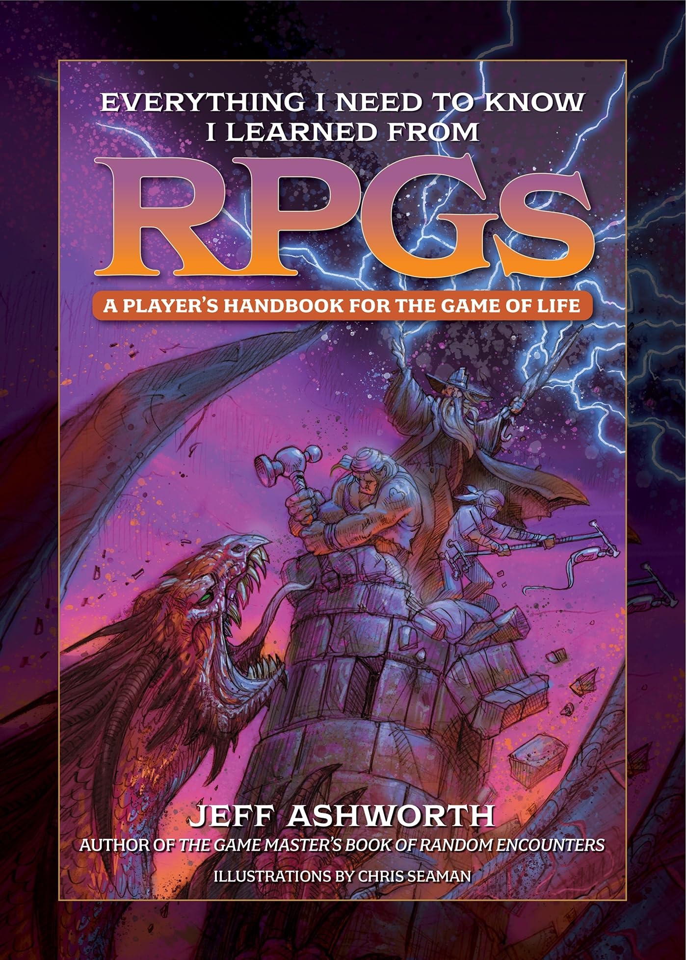 Image 0 of Everything I Need to Know I Learned from RPGs: A player's handbook for the game 