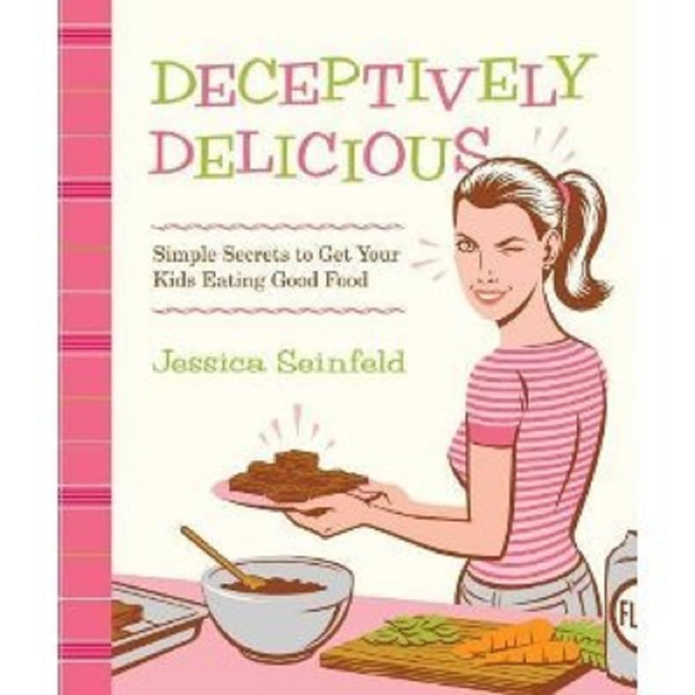 Image 0 of Deceptively Delicious: Simple Secrets to Get Your Kids Eating Good Food