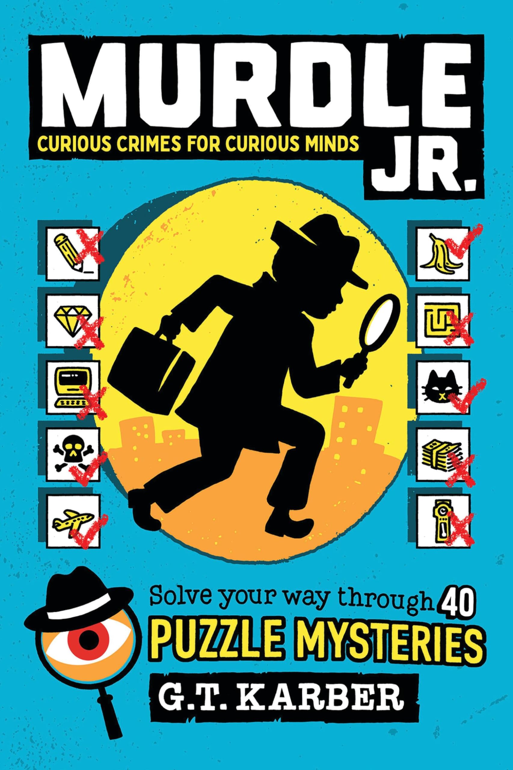 Image 0 of Murdle Jr.: Curious Crimes for Curious Minds: Solve Your Way Through 40 Puzzle M
