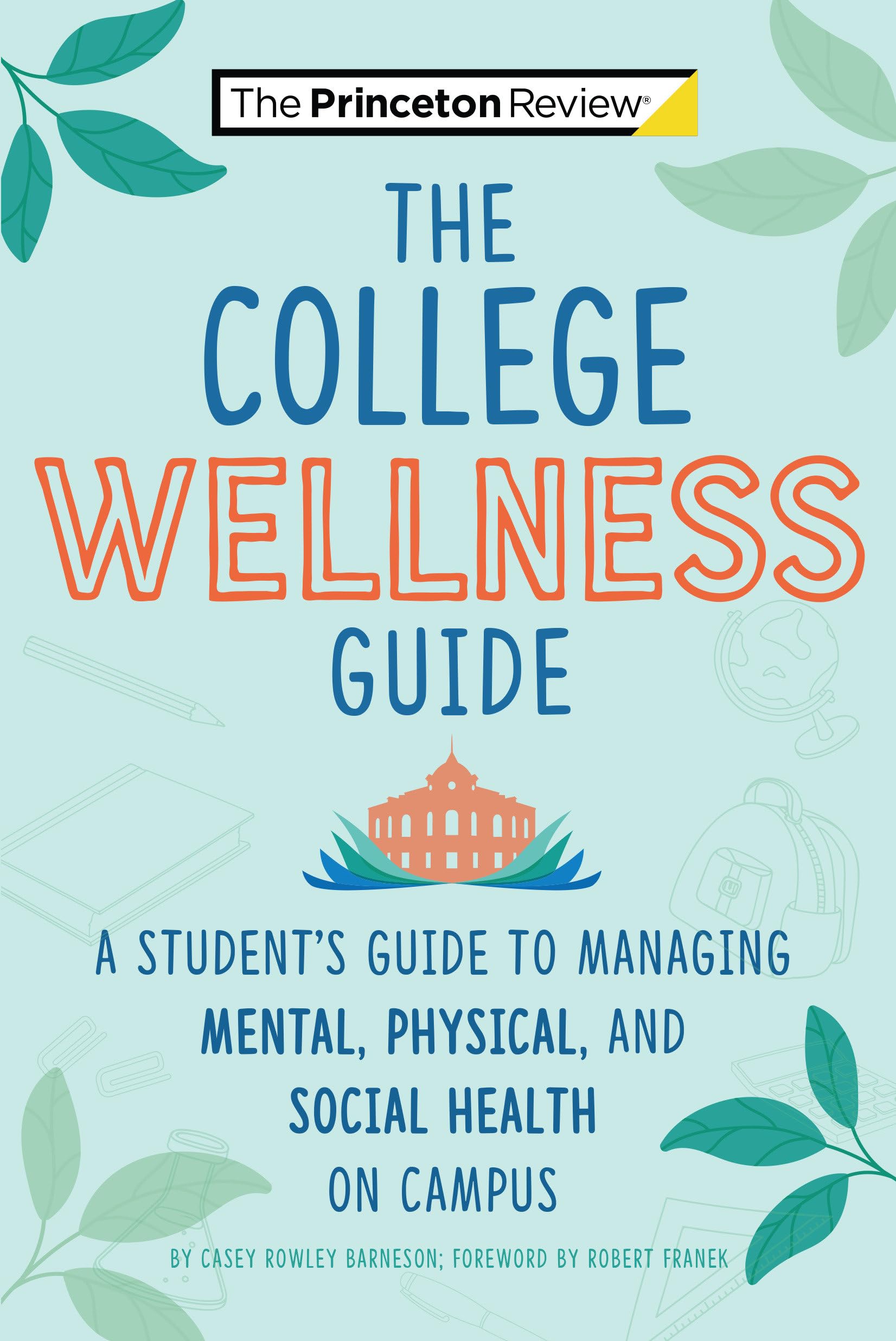 Image 0 of The College Wellness Guide: A Student's Guide to Managing Mental, Physical, and 